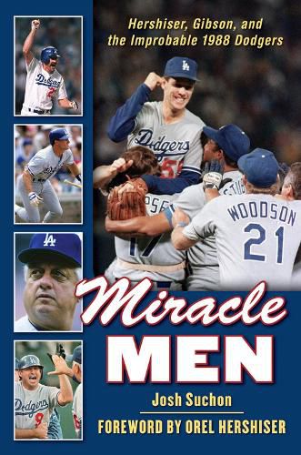 Cover image for Miracle Men: Hershiser, Gibson, and the Improbable 1988 Dodgers