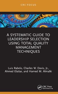 Cover image for A Systematic Guide to Leadership Selection Using Total Quality Management Techniques