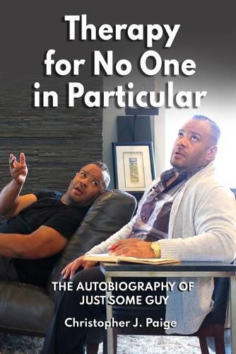 Cover image for Therapy for No One in Particular: The Autobiography of Just Some Guy