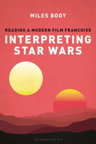 Cover image for Interpreting Star Wars: Reading a Modern Film Franchise