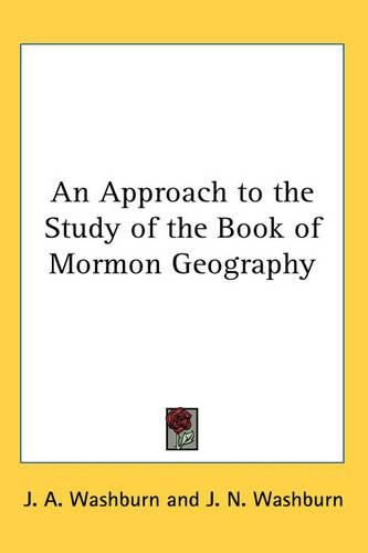 Cover image for An Approach to the Study of the Book of Mormon Geography