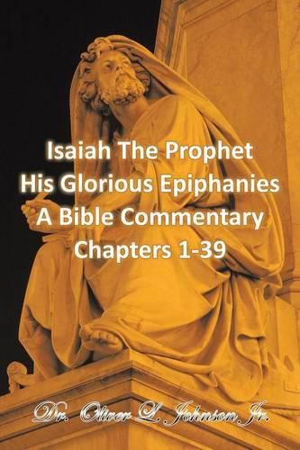 Isaiah the Prophet His Glorious Epiphanies