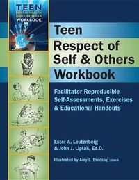 Cover image for Teen Respect of Self & Others Workbook: Facilitator Reproducible Self-Assessments, Exercises & Educational Handouts