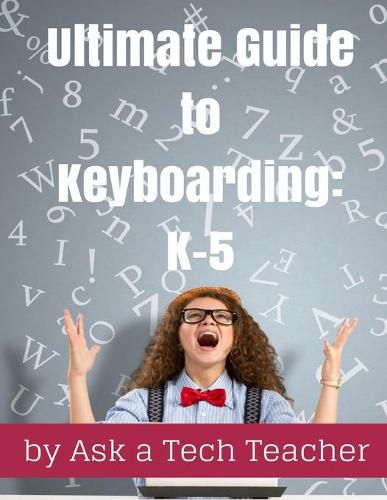 Cover image for Ultimate Guide to Keyboarding: K-5: A Curriculum