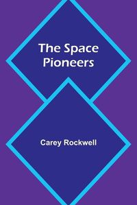 Cover image for The Space Pioneers