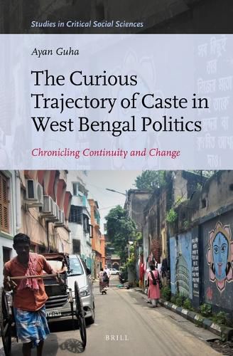 Cover image for The Curious Trajectory of Caste in West Bengal Politics: Chronicling Continuity and Change