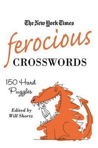 Cover image for The New York Times Ferocious Crosswords: 150 Hard Puzzles