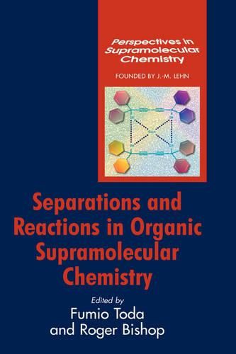 Cover image for Separations and Reactions in Organic Supramolecular Chemistry: Perspectives in Supramolecular Chemistry