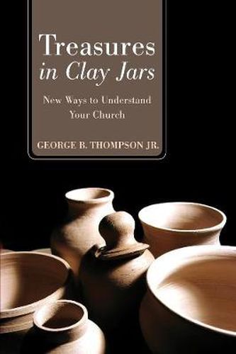 Treasures in Clay Jars: New Ways to Understand Your Church