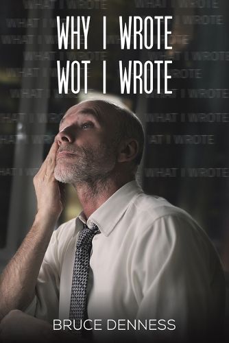 Cover image for Why I Wrote wot I Wrote