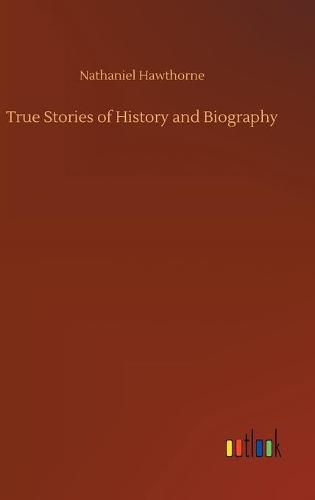 Cover image for True Stories of History and Biography