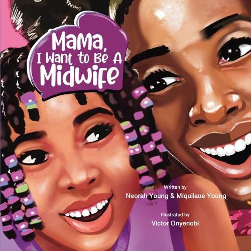 Cover image for Mama, I Want To Be A Midwife