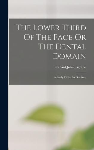 Cover image for The Lower Third Of The Face Or The Dental Domain