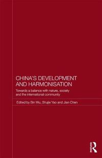 Cover image for China's Development and Harmonization: Towards a Balance with Nature, Society and the International Community