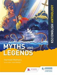 Cover image for Key Stage 3 English Anthology: Myths and Legends