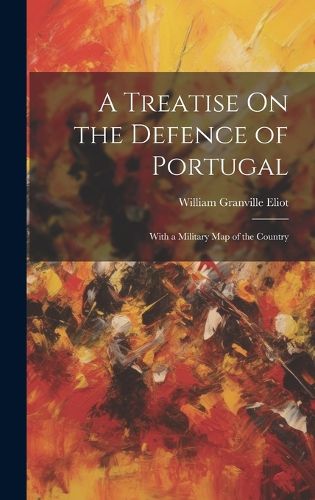 Cover image for A Treatise On the Defence of Portugal