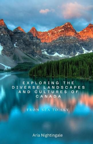 Cover image for Exploring the Diverse Landscapes and Cultures of Canada