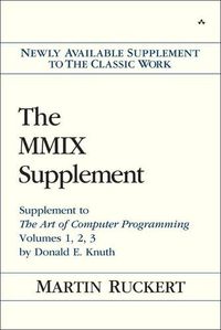 Cover image for MMIX Supplement, The: Supplement to The Art of Computer Programming Volumes 1, 2, 3 by Donald E. Knuth