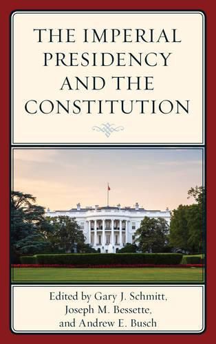 The Imperial Presidency and the Constitution