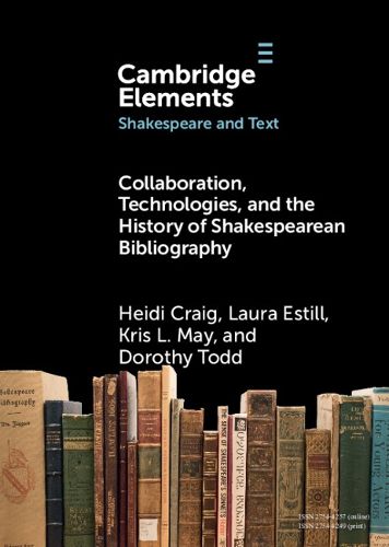 Cover image for Collaboration, Technologies, and the History of Shakespearean Bibliography