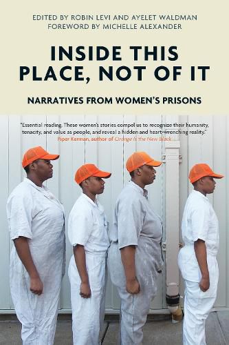 Cover image for Inside This Place, Not of It: Narratives from Women's Prisons