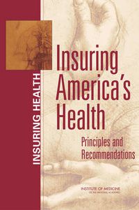 Cover image for Insuring America's Health: Principles and Recommendations