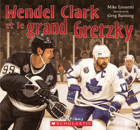 Cover image for Wendel Clark Et Le Grand Gretzky