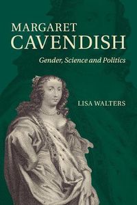 Cover image for Margaret Cavendish: Gender, Science and Politics