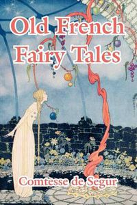 Cover image for Old French Fairy Tales