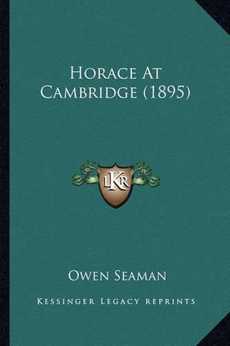 Cover image for Horace at Cambridge (1895)