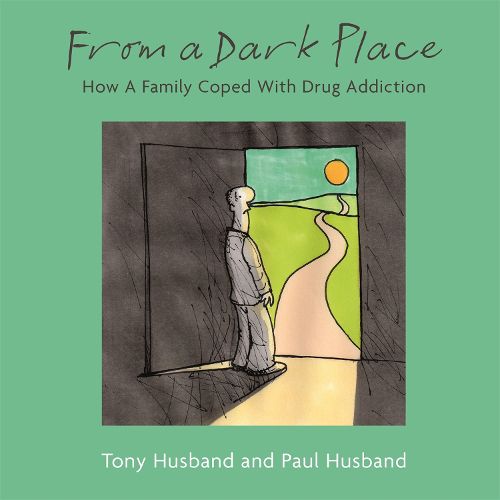 Cover image for From A Dark Place: How A Family Coped With Drug Addiction