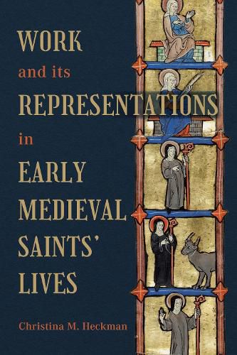 Cover image for Work and its Representations in Early Medieval Saints' Lives