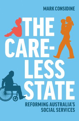 Cover image for The Careless State: Reforming Australia's Social Services