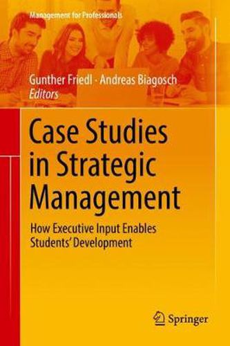 Cover image for Case Studies in Strategic Management: How Executive Input Enables Students' Development