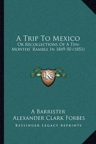 A Trip to Mexico: Or Recollections of a Ten-Months' Ramble in 1849-50 (1851)