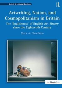 Cover image for Artwriting, Nation, and Cosmopolitanism in Britain: The 'Englishness' of English Art Theory since the Eighteenth Century