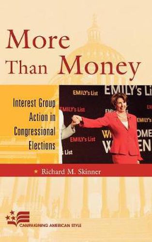 Cover image for More Than Money: Interest Group Action in Congressional Elections