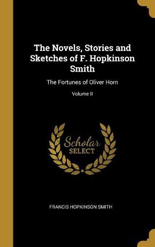 Cover image for The Novels, Stories and Sketches of F. Hopkinson Smith