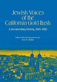 Cover image for Jewish Voices of the California Gold Rush: A Documentary History, 1849-1880