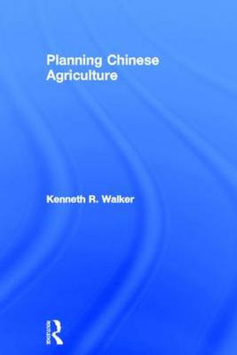 Cover image for Planning Chinese Agriculture: Socialisation and the Private Sector, 1956-1962