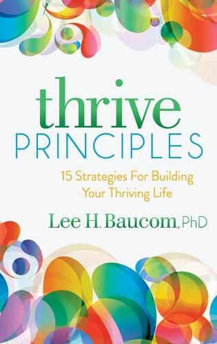 Cover image for Thrive Principles: 15 Strategies For Building Your Thriving Life