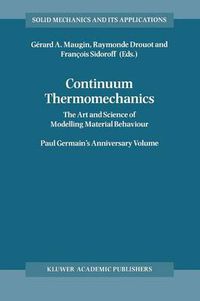 Cover image for Continuum Thermomechanics: The Art and Science of Modelling Material Behaviour