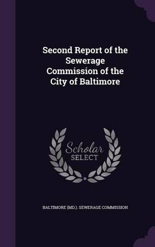 Cover image for Second Report of the Sewerage Commission of the City of Baltimore