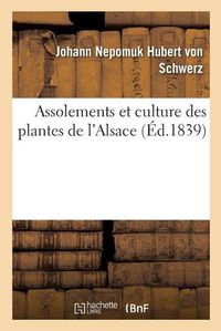 Cover image for Assolements Et Culture Des Plantes de l'Alsace