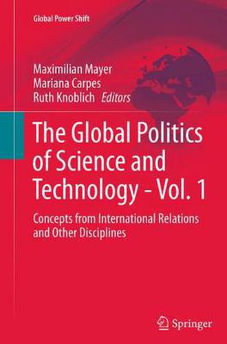 Cover image for The Global Politics of Science and Technology - Vol. 1: Concepts from International Relations and Other Disciplines