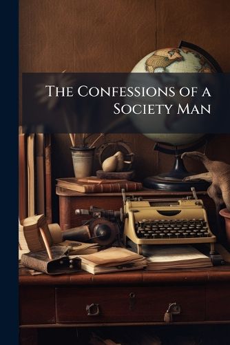 Cover image for The Confessions of a Society Man