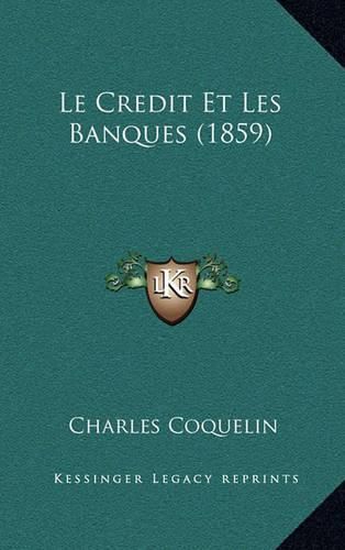 Le Credit Et Les Banques (1859)