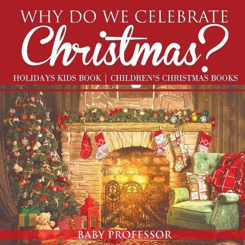 Cover image for Why Do We Celebrate Christmas? Holidays Kids Book Children's Christmas Books