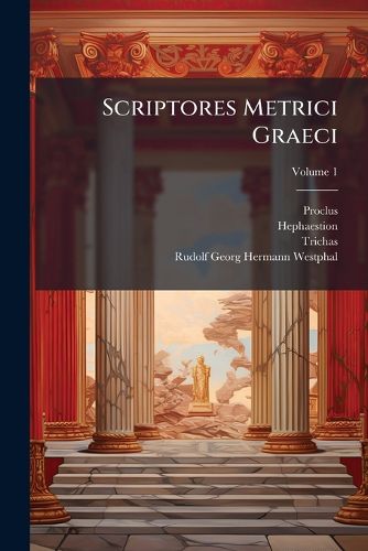 Cover image for Scriptores Metrici Graeci, Volume 1