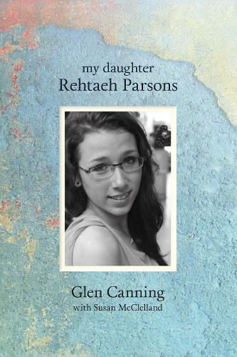 Cover image for My Daughter Rehtaeh Parsons